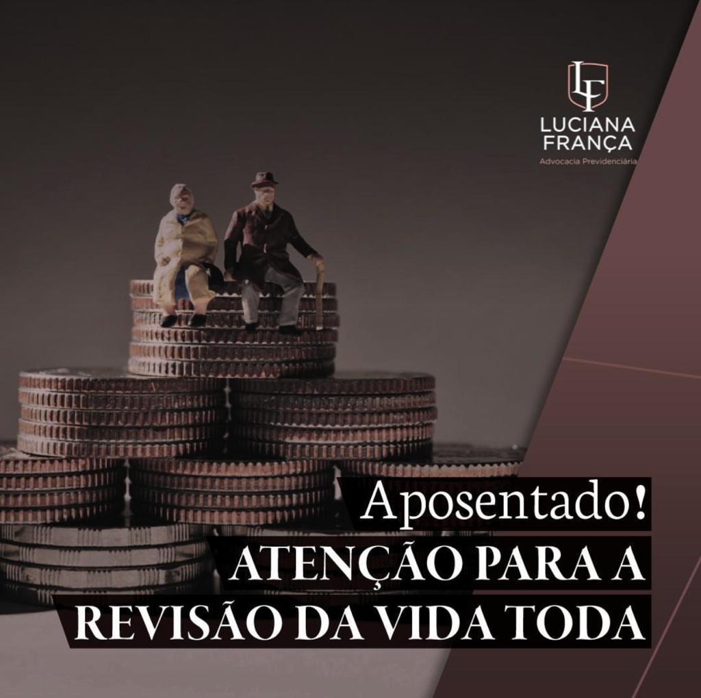 REVISÃO DA VIDA TODA E A POSSIBILIDADE DE AUMENTO DE ATÉ NAS APOSENTADORIAS SAIBA O QUE É